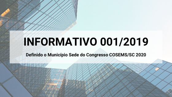 Informativo 001/2019 – Congresso COSEMS/SC 2020