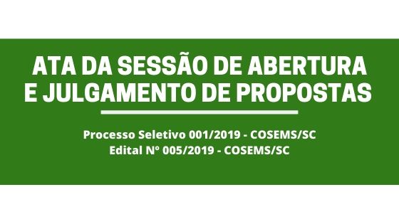 ATA da Sessão de Abertura e Julgamento de Propostas – VI Congresso COSEMS/SC