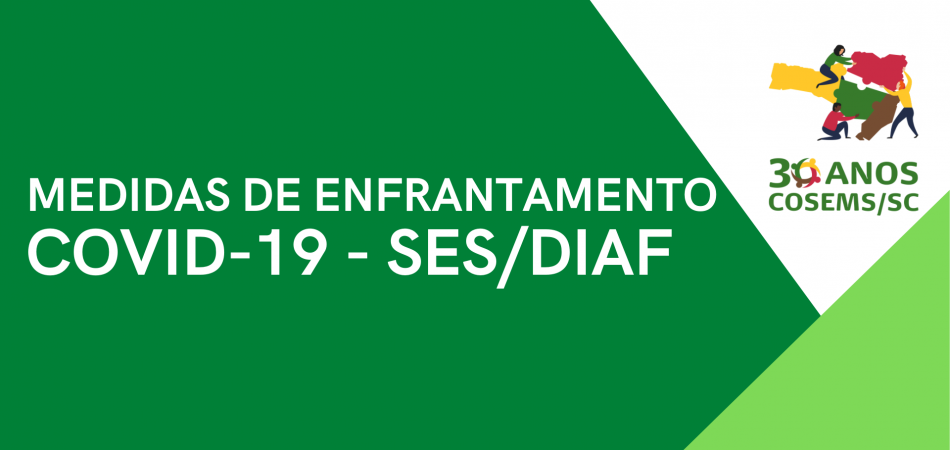 Medidas de enfrentamento ao COVID-19 – SES/DIAF