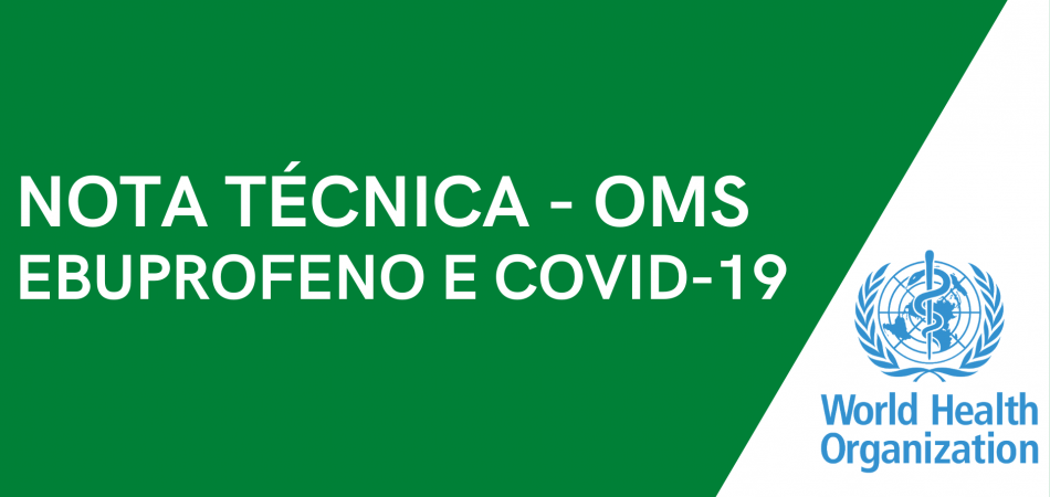 Nota técnica da OMS sobre Ibuprofeno e COVID-19