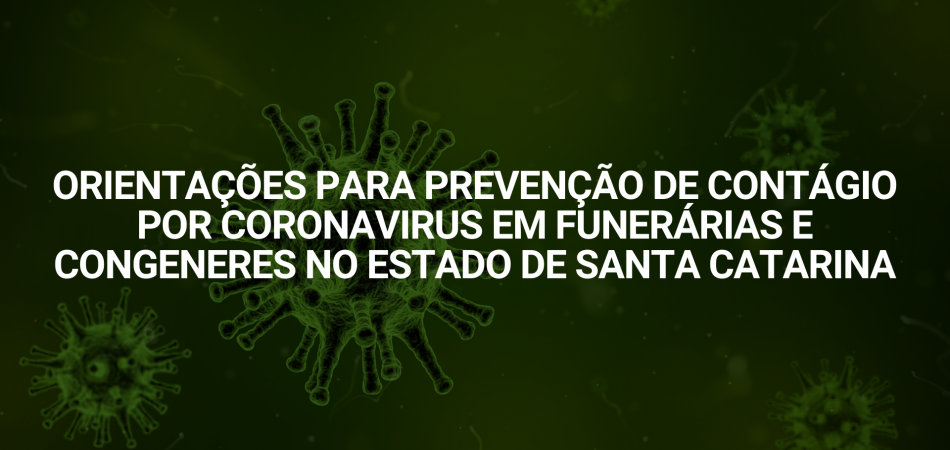 Orientações SES/DIVE – Prevenção de Contágio COVID-19 em Funerárias e Congeneres