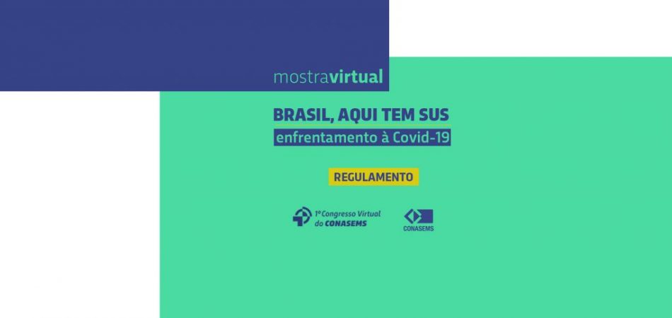 1ª Mostra Virtual Brasil, aqui tem SUS – Enfrentamento à Covid-19: inscreva a experiência do seu município