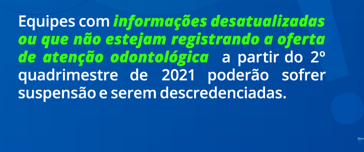 Gestor, o cadastro de suas equipes de Saúde Bucal está atualizado?