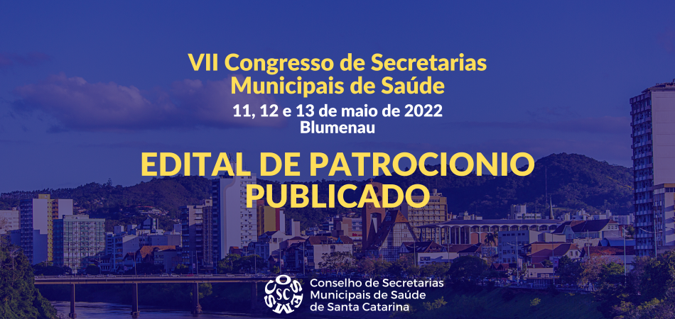 Edital de Patrocínio – VII Congresso COSEMS/SC – Blumenau