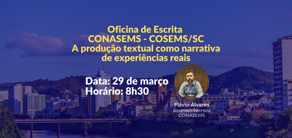 Oficina de Escrita  CONASEMS -COSEMS/SC A produção textual como narrativa de experiências reais