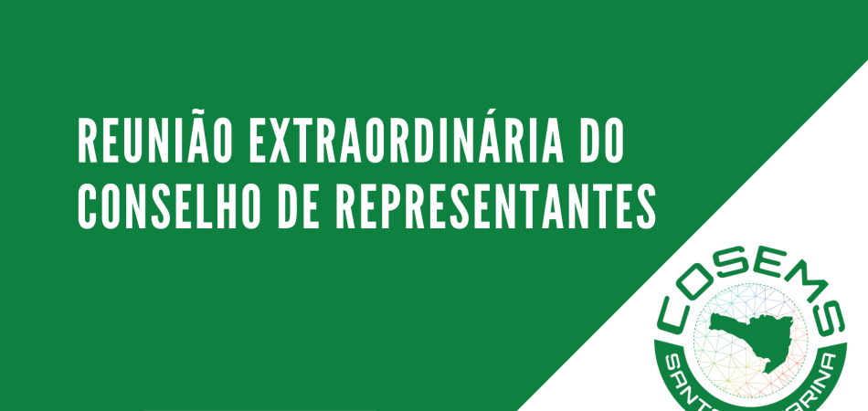 REUNIÃO EXTRAORDINÁRIA DO CONSELHO DE REPRESENTANTES