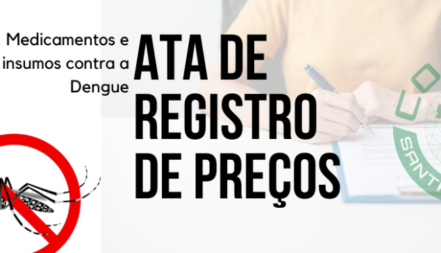 Publicada: Ata de Registro de Preços para medicamentos e insumos contra a Dengue